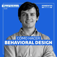 Cómo hacer behavioral design | Miguel Verduzco | UNSCHOOL 026