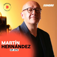 La industria del cine, trabajar con Iñárritu y saber disfrutar del viaje | Martín Hernández | 270