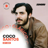 Sobre seguir diferentes pasiones, romper paradigmas y salir de tu zona de confort I Coco Santos I 029 I (CLÁSICO)