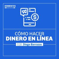 Cómo hacer dinero en línea | Diego Barrazas | UNSCHOOL 018