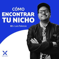 Cómo encontrar tu nicho | Luis Palencia | UNSCHOOL 033
