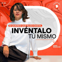 100 | Si quieres que algo exista, invéntalo tú mismo | Kenya Rodríguez (REESTRENO)