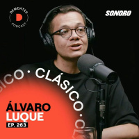 Álvaro Luque | Sobre crecer tú para crecer tu empresa, enfrentar los momentos difíciles y el trabajo en equipo | 263 (CLÁSICO)