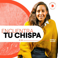 165 | Encuentra tu chispa | Pamela Valdés