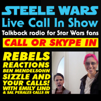 Live Call In Show – Ep 54 : Rebels reactions, Ben Mendelsohn, Emily Lind, Sal Perales  listener calls