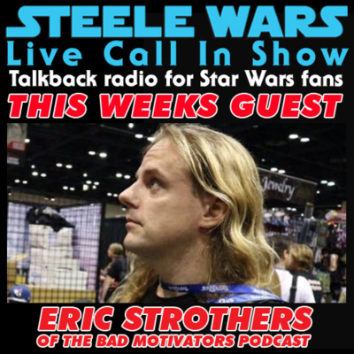 Steele Wars : Live Star Wars Call In Show