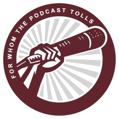For Whom The Podcast Tolls