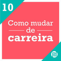 10 - Mudar De Carreira
