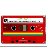 AQUELLOS MARAVILLOSOS AÑOS 1ra parte