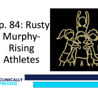 Ep. 84: Rusty Murphy-Rising Athletes