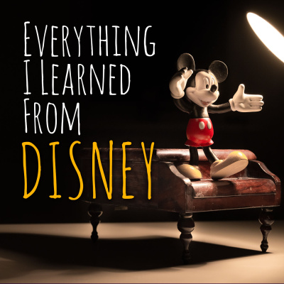 Everything I Learned From Disney