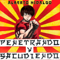 899 | PENETRANDO y SACUDIENDO con... ¡Alberto Hidalgo!