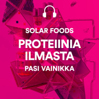 Proteiinia ilmasta – Solar Foods