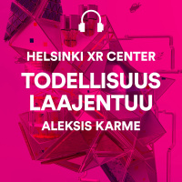 Todellisuus laajentuu – Helsinki XR Center