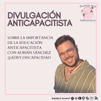 Sobre la importancia de la educación anticapacitista, con Adrián Sánchez Bajo