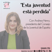 La juventud está perdida. Sobre la juventud de hoy en día, con Andrea Henry @andreahenryy