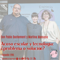 #EspacioMadresfera: Acoso escolar y tecnología, ¿problema o solución? con @martinamassanam @PDuchement
