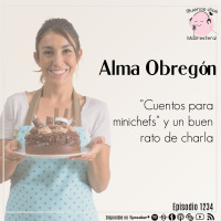 Cuentos para minichefs, repostería, crianza y un poquito de charla con Alma Obregón @alma_cupcakes