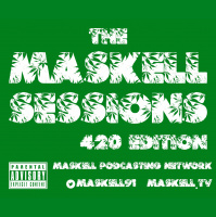 The Maskell Sessions - Ep. 340 (420 Edition)