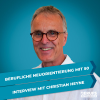 Berufliche Neuorientierung mit 50 Plus - Interview mit Christian Heyne (#326)