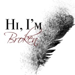 Hi, Im Broken