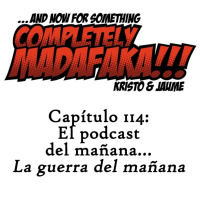Capítulo 114: El podcast del mañana... «La guerra del mañana»