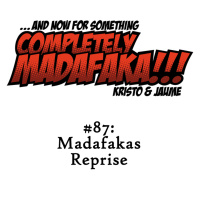 Episodio 87: Madafakas Reprise