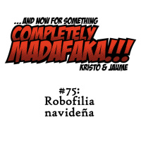 Episodio 75: Robofilia navideña