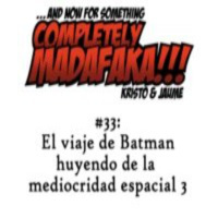 Episodio 33: El viaje de Batman huyendo de la mediocridad espacial 3