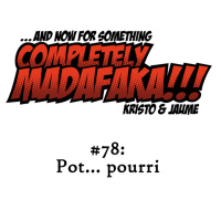 Episodio 78: Pot... pourri