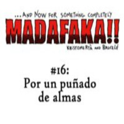 And Now For Something Completely Madafaka!!!