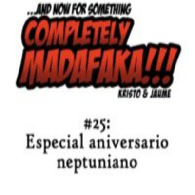 And Now For Something Completely Madafaka!!!