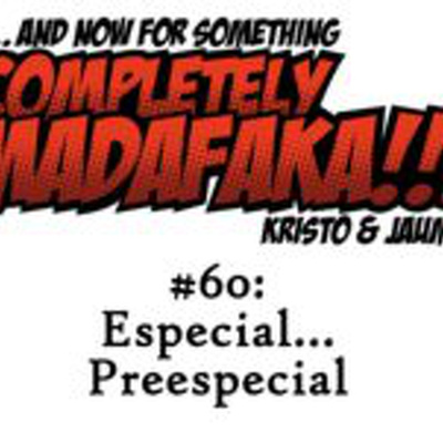 And Now For Something Completely Madafaka!!!