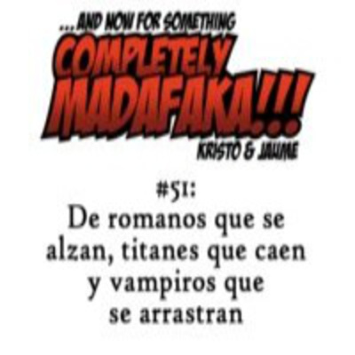 And Now For Something Completely Madafaka!!!