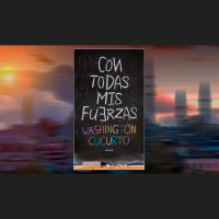 “Con todas mis fuerzas” de Washington Cucurto