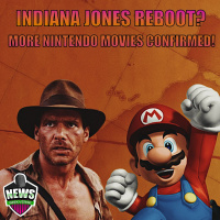 Indiana Jones Full Reboot Coming? More Nintendo Movies Confirmed! : Weekly Geek Full Episode