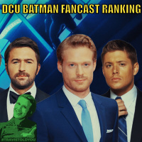 DCU Batman Fancast Rankings : Travis Told You