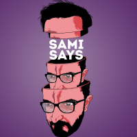 Sami Says - Ep 50 - What it is