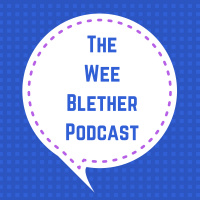 The Wee Blether Podcast #3: Daniel Gray