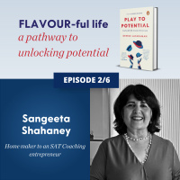 688: EP 2. FLAVOUR-ful Lives - Sangeeta Shahaney