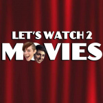 Lets Watch 2 Movies