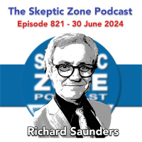 The Skeptic Zone #821 - 30.June.2024