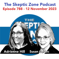 The Skeptic Zone #788 - 12.November.2023