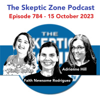 The Skeptic Zone #784 - 15.October.2023