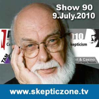 The Skeptic Zone #90 - 9.July.2010