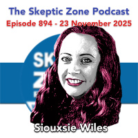 The Skeptic Zone #894 - 23.November.2025