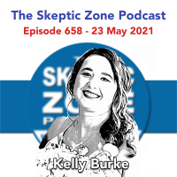 The Skeptic Zone #658 - 23.May.2021
