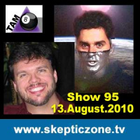 The Skeptic Zone #95 - 13.Aug.2010