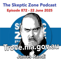 The Skeptic Zone #872 - 22.June.2025