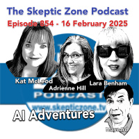 The Skeptic Zone #854 - 16.February.2025